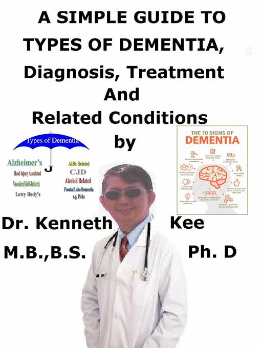 Title details for A Simple Guide to Types of Dementia, Diagnosis, Treatment and Related Conditions by Kenneth Kee - Available